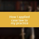 How I applied case law to my practice