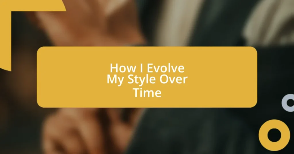 How I Evolve My Style Over Time