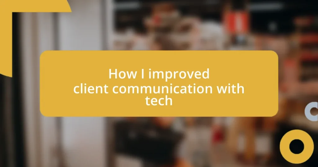 How I improved client communication with tech