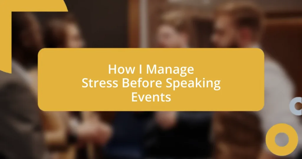 How I Manage Stress Before Speaking Events