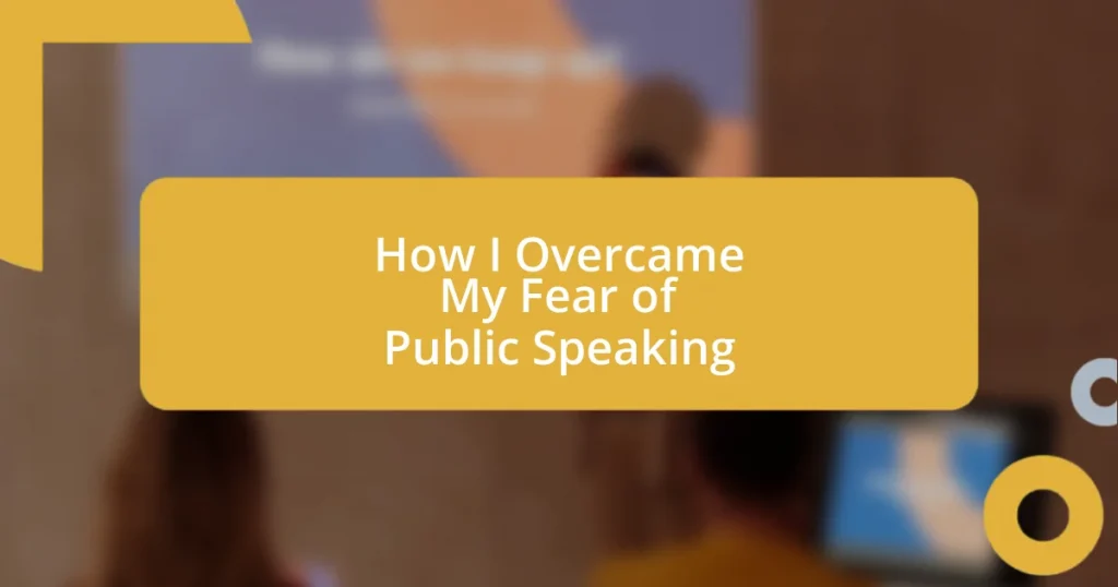 How I Overcame My Fear of Public Speaking