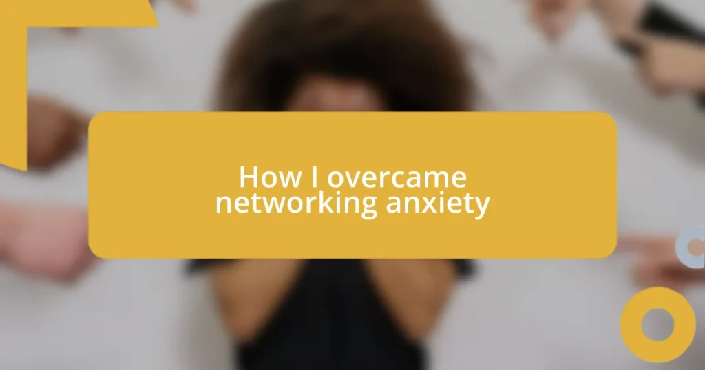 How I overcame networking anxiety