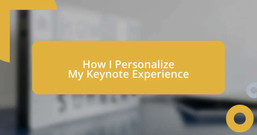 How I Personalize My Keynote Experience