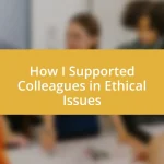 How I Supported Colleagues in Ethical Issues