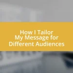 How I Tailor My Message for Different Audiences