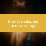 How I’ve adapted to new rulings