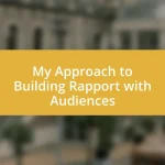 My Approach to Building Rapport with Audiences