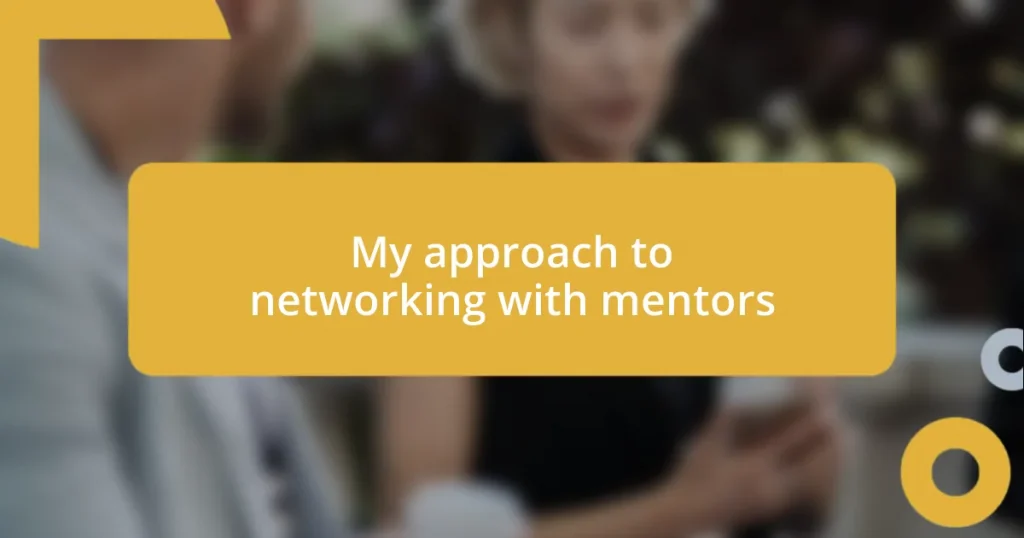 My approach to networking with mentors