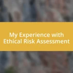 My Experience with Ethical Risk Assessment