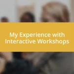 My Experience with Interactive Workshops