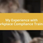 My Experience with Workplace Compliance Training