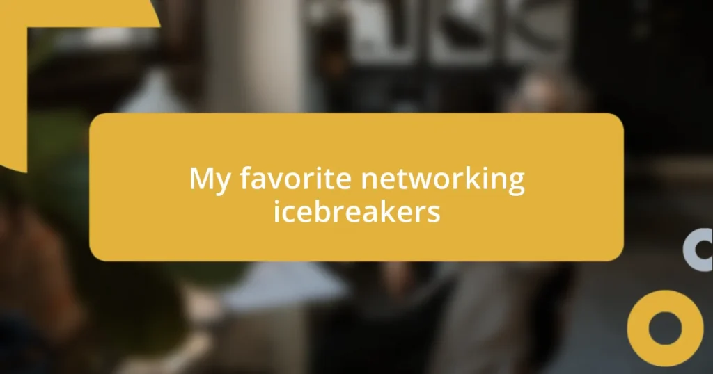 My favorite networking icebreakers