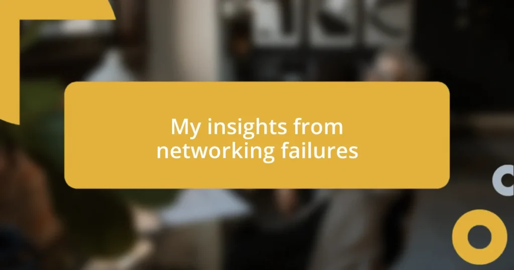 My insights from networking failures