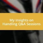 My Insights on Handling Q&A Sessions