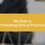 My Role in Promoting Ethical Practices