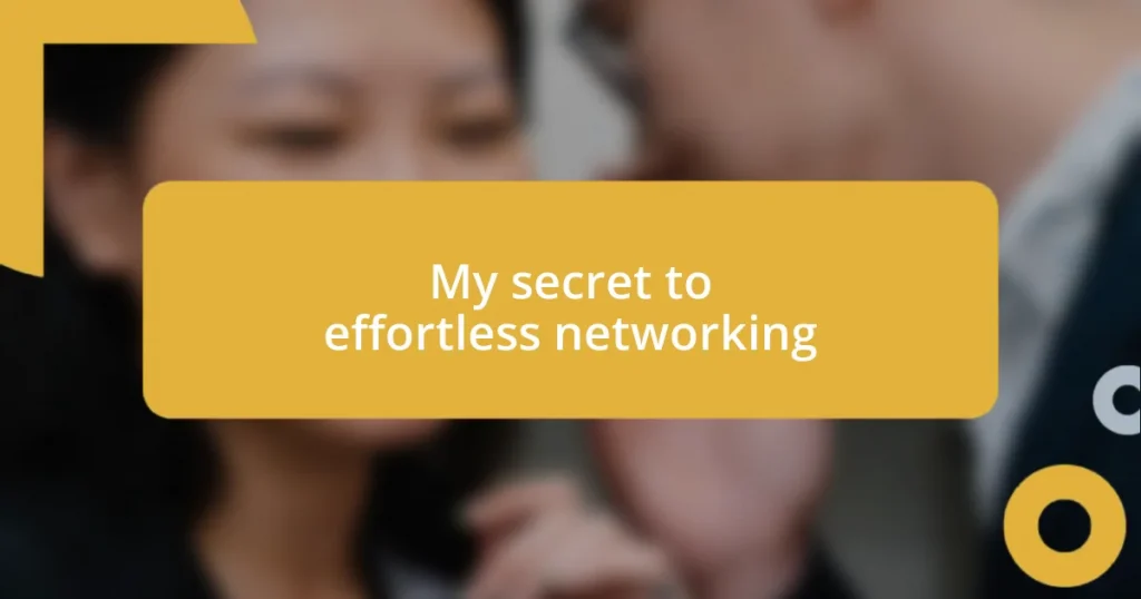 My secret to effortless networking