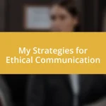 My Strategies for Ethical Communication