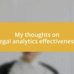 My thoughts on legal analytics effectiveness