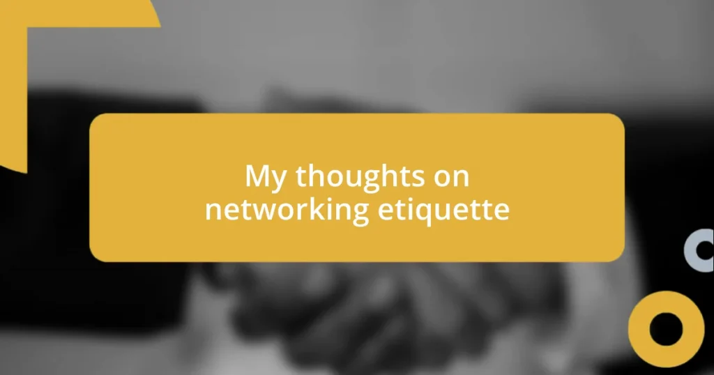 My thoughts on networking etiquette