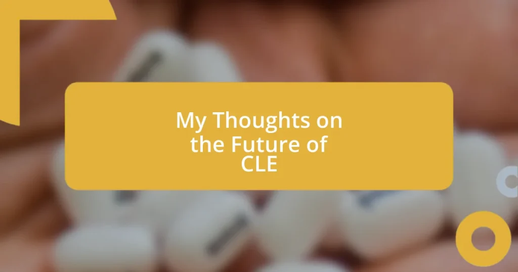 My Thoughts on the Future of CLE