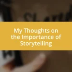 My Thoughts on the Importance of Storytelling