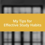 My Tips for Effective Study Habits