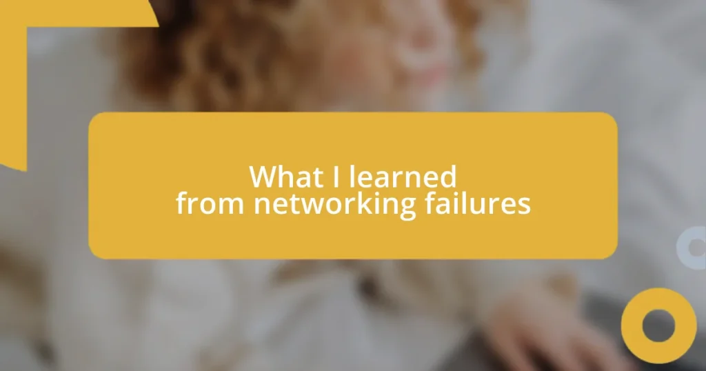 What I learned from networking failures