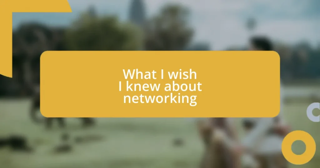 What I wish I knew about networking