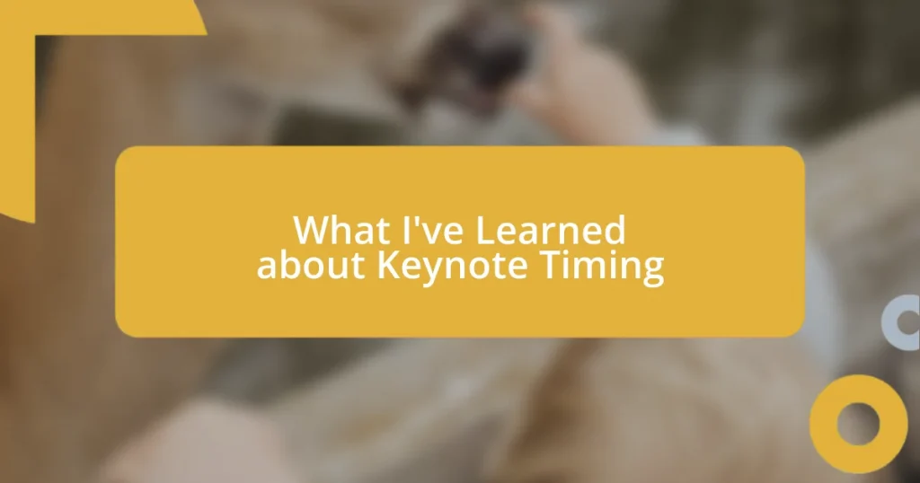 What I’ve Learned about Keynote Timing