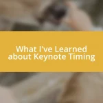 What I’ve Learned about Keynote Timing