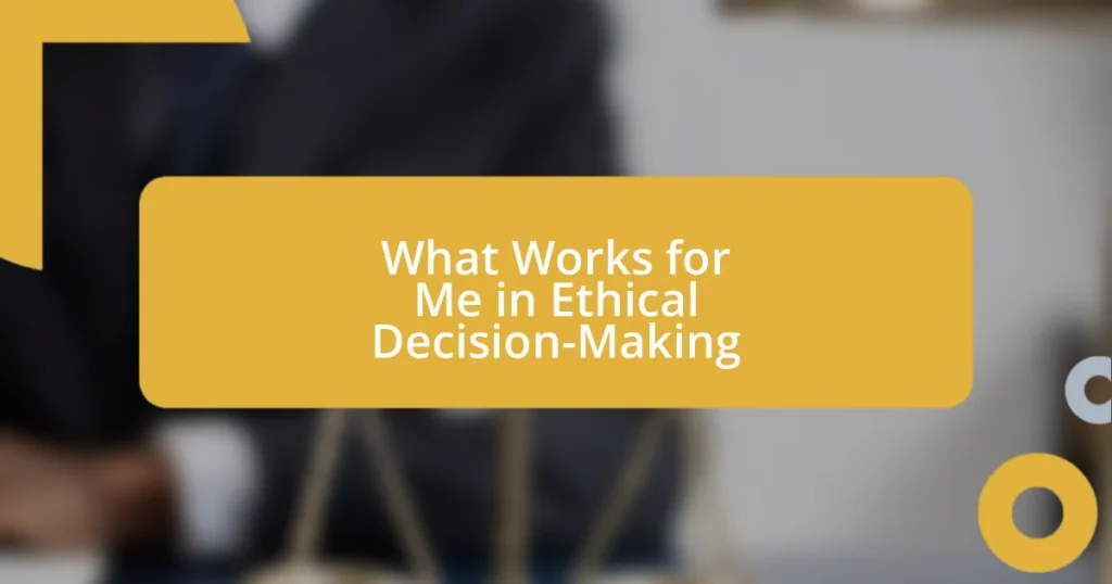 What Works for Me in Ethical Decision-Making